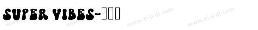 Super Vibes字体转换